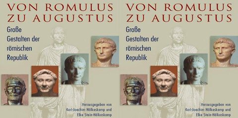 Karl-Joachim Holkeskamp, Elke Stein-Holkeskamp / Карл-Йоахим Хёлькескамп - Von Romulus zu Augustus: grosse Gestalten der romischen Republik / От Ромула до Августа: великие деятели Римской республики