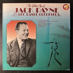 Jack Payne With His BBC Dance Orchestra ‎– The Golden Age Of Jack Payne (Англия)