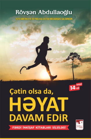 Çətin olsa da, HƏYAT davam edir