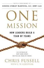 One Mission : How Leaders Build A Team Of Teams