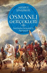 Osmanlı Gerçekleri 2-Sorularla Osmanlıyı Anlamak
