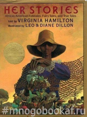 Her Stories: African American Folktales, Fairy Tales, and True Tales