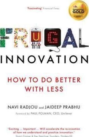 Frugal Innovation How to Do Better With Less