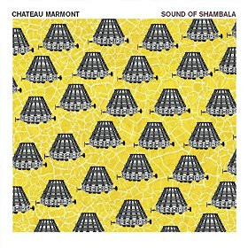 CHATEAU MARMONT: Sound Of Shambala
