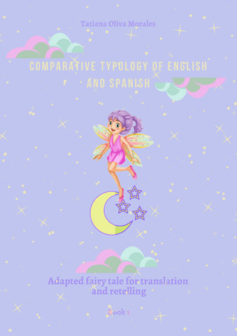 Comparative typology of English and Spanish. Adapted fairy tale for translation and retelling. Book 1