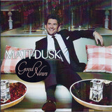DUSK, MATT: Good News (Компакт-диск)