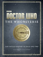 Doctor Who: The Whoniverse. The Untold History of Space and Time