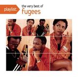 FUGEES: Playlist: The Very Best Of (Компакт-диск)