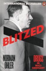 Blitzed : Drugs in Nazi Germany