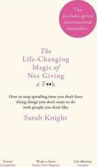 The Life-Changing Magic of Not Giving a F**k : The bestselling book everyone is talking about