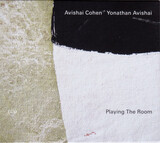 COHEN, AVISHAI; AVISHAI, YONATHAN: Playing The Room (Компакт-диск)