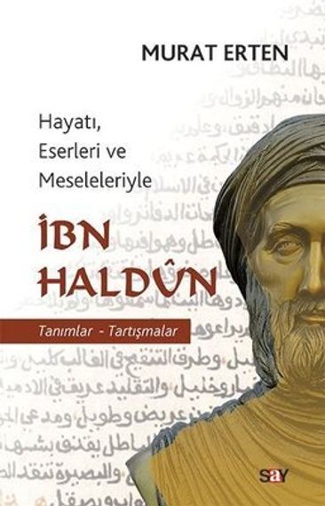 İbn Haldun Hayatı Eserleri ve Meseleleriyle