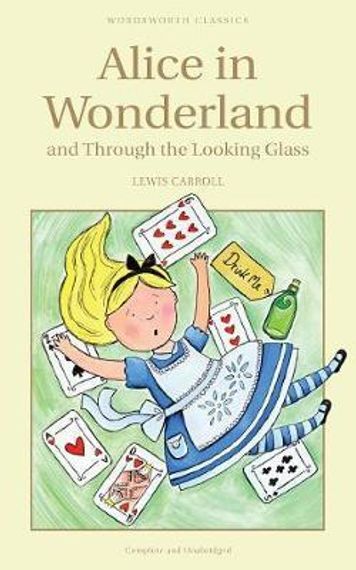 Alices Adventures in Wonderland and Through the Looking Glass