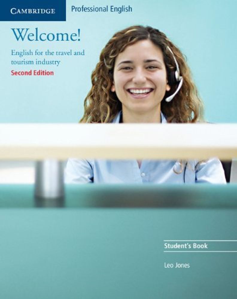 Welcome! Second Edition Student&#39;s Book: English for the Travel and Tourism Industry