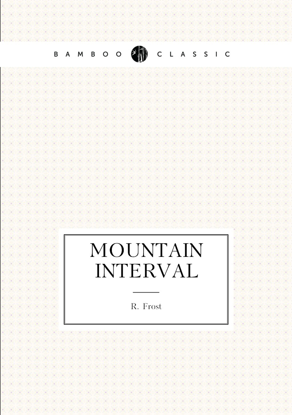 Mountain interval | R. Frost
