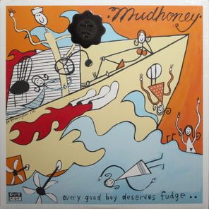 Mudhoney / Every Good Boy Deserves Fudge (LP)