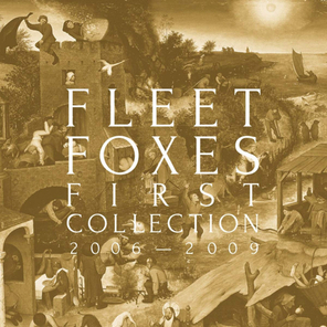 Fleet Foxes / First Collection 2006-2009 (LP+3x10" Vinyl EP)