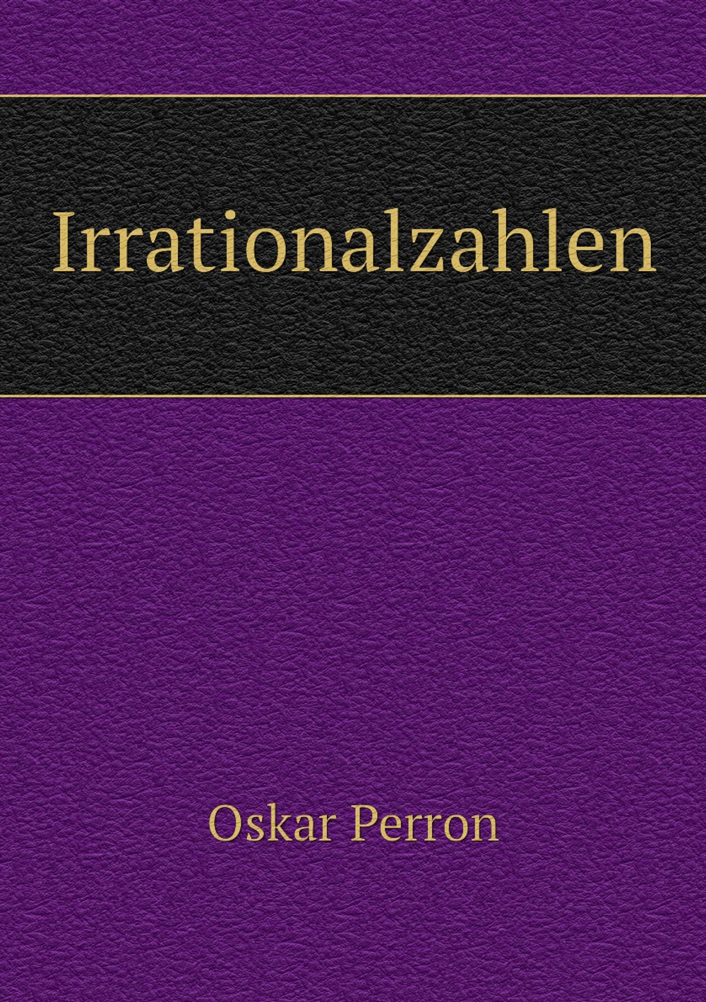 Irrationalzahlen | Oskar Perron