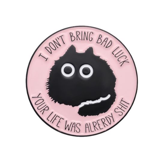 Значок металлический Я не приношу неудачу, твоя жизнь и до меня была не очень, р-р 3см