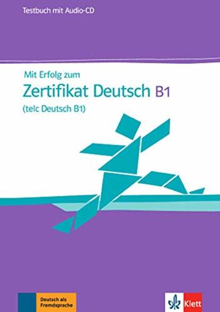 Mit Erfolg zum Zertifikat Deutsch B1 Testb. + CD