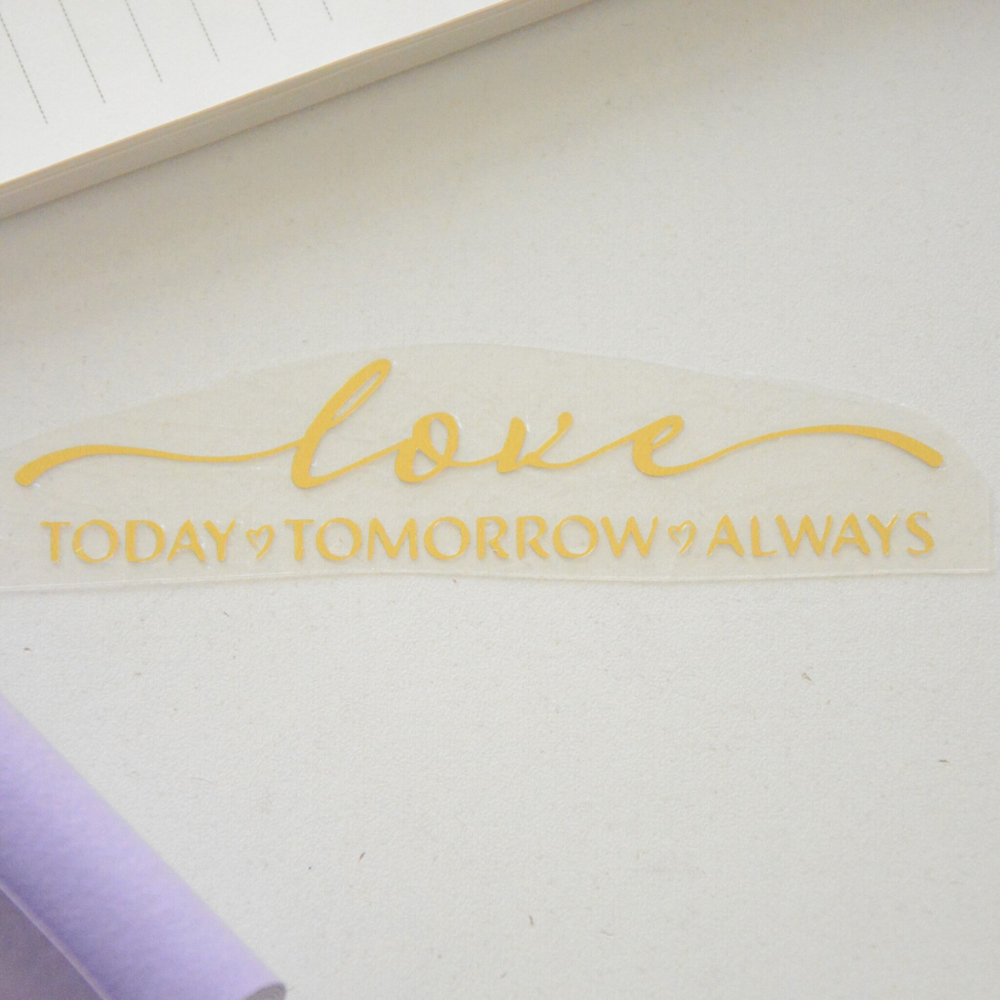 Надпись из термотрансферной пленки "LOVE today tomorrow always"