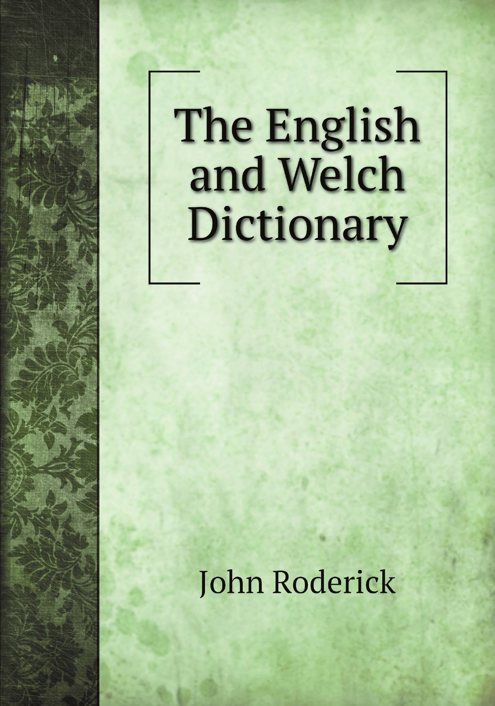 The English and Welch Dictionary | John Roderick
