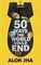 50 Ways the World Could End