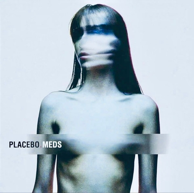 Placebo - Meds*