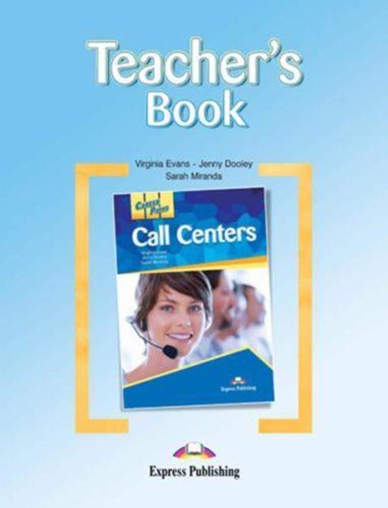 Call Centers. Teacher&#39;s Book. Книга для учителя