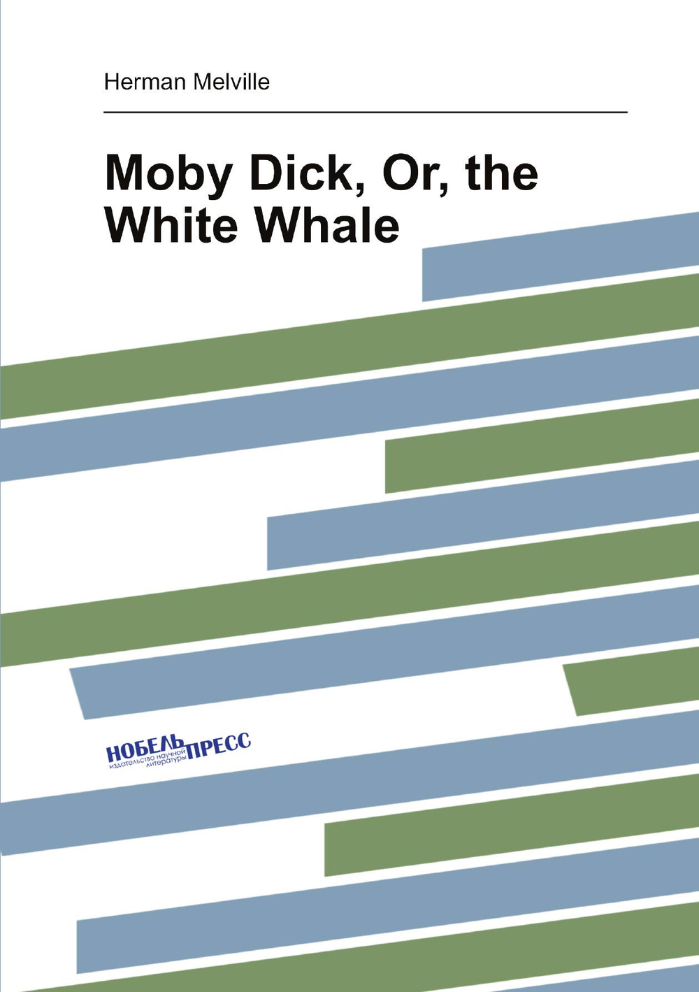 Moby Dick, Or, the White Whale | Melville Herman