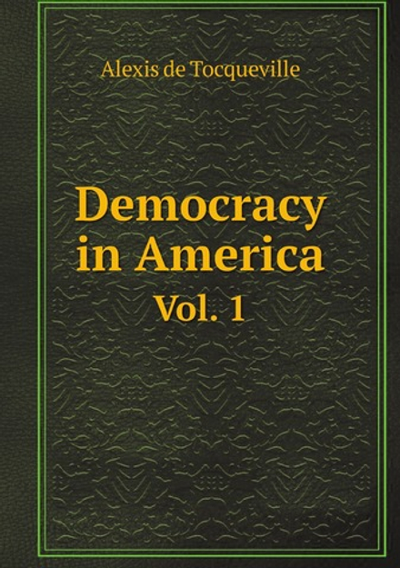 Democracy in America. Vol. 1 | Alexis de Tocqueville