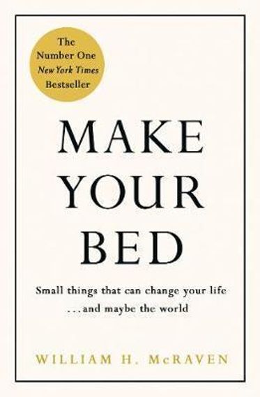 Make Your Bed : Small things that can change your life... and maybe the world