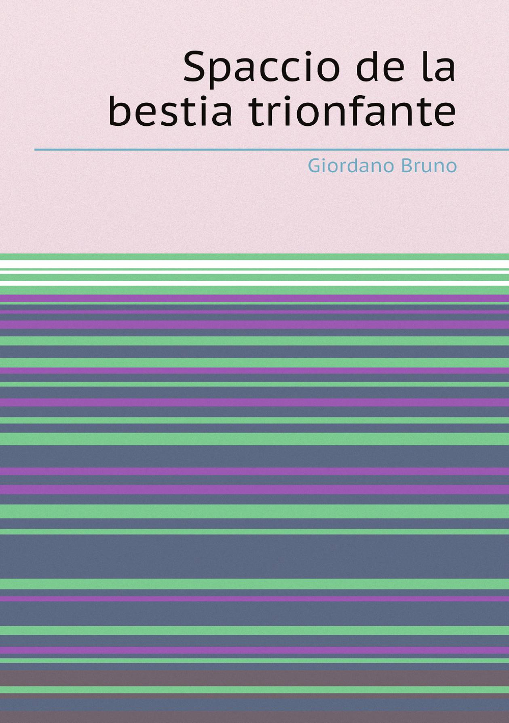 Spaccio de la bestia trionfante | Giordano Bruno