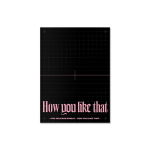 Альбом BLACKPINK - How You Like That