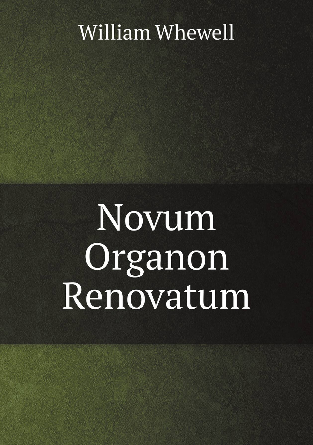Novum Organon Renovatum | William Whewell