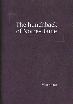 The hunchback of Notre-Dame | Victor Hugo