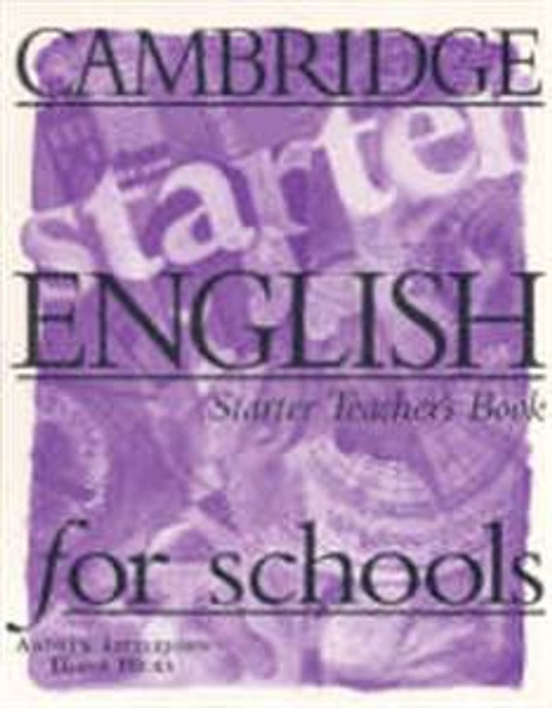 Cambridge English for Schools Starter Teacher&#39;s book