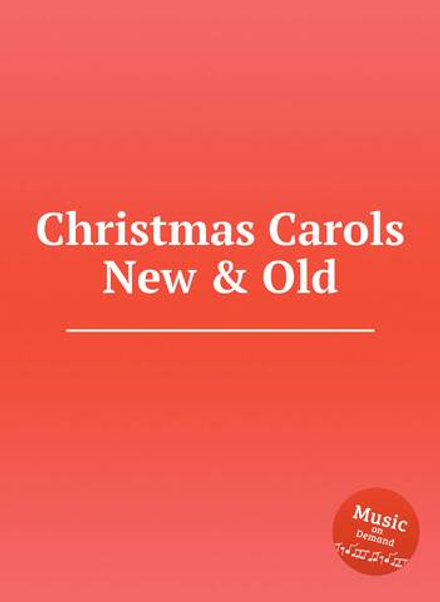Christmas Carols New & Old | Коллектив авторов