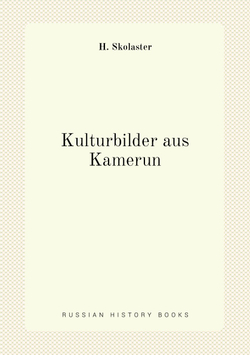 Kulturbilder aus Kamerun | H. Skolaster