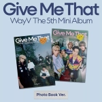 WayV - Give Me That [Photobook ver.]