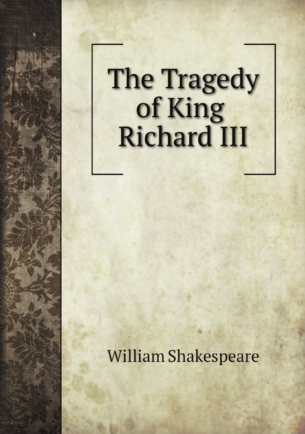 The Tragedy of King Richard III (Large Print Edition) | Уильям Шекспир