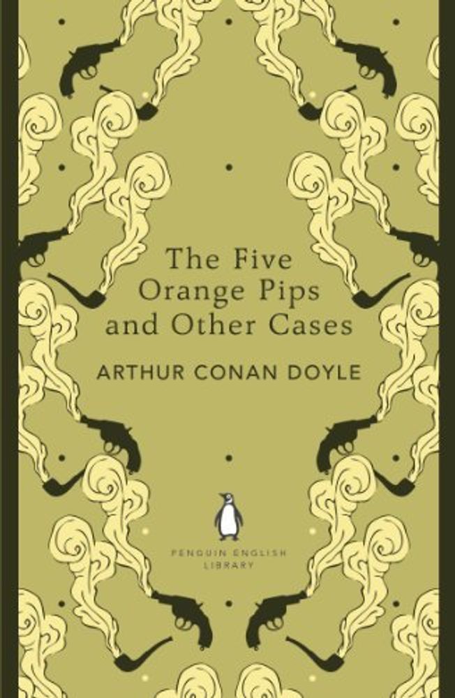 Five Orange Pips &amp; Other Cases (The Penguin English Library)