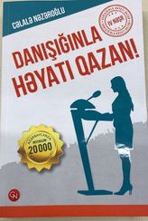 Danışığınla həyatı qazan