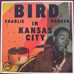 Charlie Parker – Bird In Kansas City LP