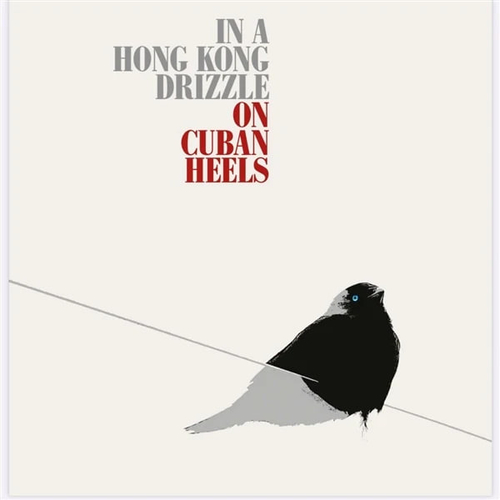 Cuban Heels - Hong Kong Drizzle