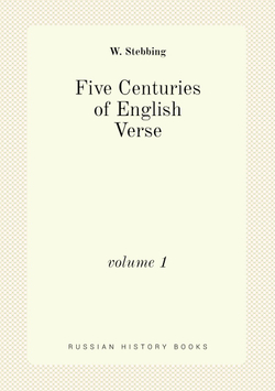 Five Centuries of English Verse. volume 1 | W. Stebbing