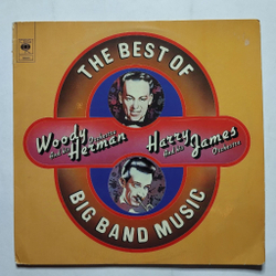 Винтажная виниловая пластинка LP Woody Herman And His Orchestra, Harry James And His Orchestra The Best Of Big Band Music (Holland 1973)