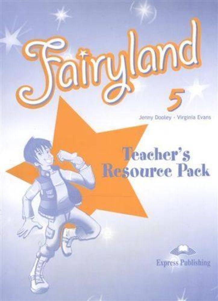 Fairyland 5. Teacher&#39;s Resource Pack. Дополнительные материалы для распечатки