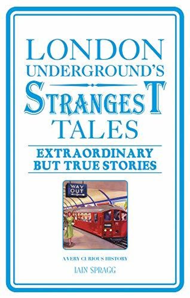London Underground&#39;s Strangest Tales