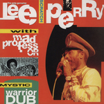 Lee 'Scratch' Perry / Mad Professor	Mystic Warrior Dub